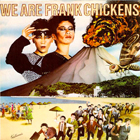 We Are Frank Chickens